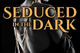 [P.D.F] Download Seduced in the Dark (The Dark Duet Book 2) Read ^book *ePub