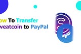 How To Transfer Sweatcoin to PayPal & Cash App