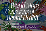 A World More Conscious of Mental Health