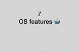 mobile UX — OS features 🤖