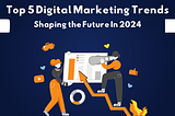 Digital Marketing Trends