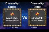 MediaTek Dimensity 6100+ vs MediaTek Dimensity 6080: The Major Differences