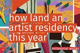 How To Land An Artist Residency