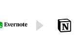 Switch from Evernote to Notion