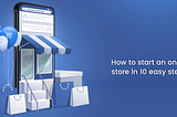 Start Your eCommerce Business in 7 easy steps