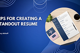 Tips for Creating a Standout Resume | Jeffrey Althoff | Professional Overview