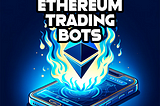 TOP ETHEREUM TRADING BOT APPS: Telegram Powered Trade Automation