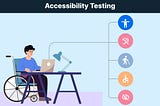 Accessibility Testing — An underrated topic