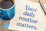 your daily routine matters for your mindset growth