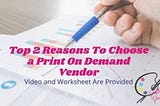 2 Reasons to Choose a Print On Demand Vendor