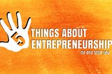 5 Things about entrepreneurship no one tells you — Roshan Shrestha