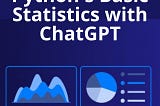 Learning Python’s Basic Statistics with ChatGPT