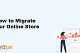 How to Migrate Your Online Store: A Step-by-Step Guide