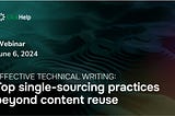 Webinar from ClickHelp: Top single-sourcing practices beyond content reuse