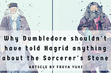 Albus Dumbledore, Rubeus Hagrid, Harry Potter series, JK Rowling, book, movie, Sorcerer’s Stone, Philosopher’s Stone
