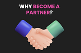 Why become a partner?
