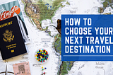 How to Choose Your Next Travel Destination | Andrew Hutchings | Long Beach, CA