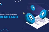 Start a Crypto Exchange Platform like Remitano