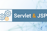 JSP and Servlet