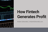 How Fintech Generates Profit