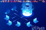 Web Scraping Using RPA Tool UiPath..!