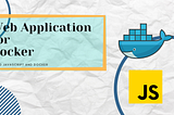 WEB APPLICATION FOR DOCKER USING JAVASCRIPT