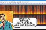 The Friday Roundup — Audacity Spectral Editing and Advanced FX