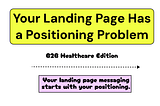 Your B2B Landing Page Has a Positioning Problem
