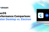 macOS Performance Comparison: Flutter Desktop vs. Electron