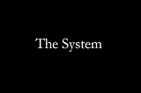 The system