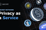Privacy as a Service: Moc Secret Network dostępna dla innych blockchainów