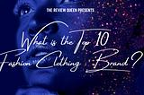 What Is The Top 10 Fashion Clothing Brand? — Find Out Here.