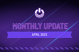 April 2023 Monthly Update