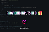 Providing inputs in DI 🎁