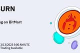 Burn ($BURN), is an Extremely Hyper-deflationary Currency, To List on BitMart Exchange