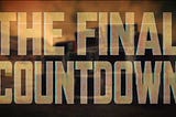 Preparing for Sudden Destruction — It’s the Final Count Down