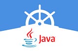 How to Develop Java Applications in Kubernetes