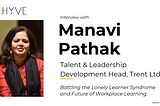 Battling the Lonely Learner Syndrome; Future of Workplace Learning with Manavi Pathak