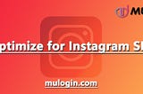 How to Optimize SEO for Instagram? 7 Key Tips!