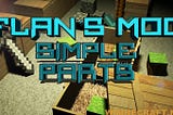 Flan’s Simple Parts Pack Mod 1.12.2/1.7.10