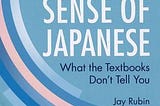 PDF Making Sense of Japanese: What the Textbooks Don't Tell You By Jay Rubin