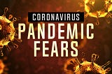 Pandemic or panic virus?