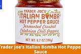 Trader Joe’s Italian Bomba Hot Pepper Sauce