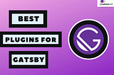 Best gatsby plugins