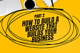 How To Win Buyers And Influence Sales With Content Marketing Part 2: How To Build A Website That…