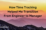 Where Did My Time Go? On the Journey from Engineer to Manager