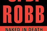 Naked in Death by J. D. Robb