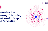 From Retrieval to Reasoning: Enhancing HippoRAG with Graph-Based Semantics