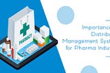 Importance of Distributor Management System for Pharma Industry — KOOPS