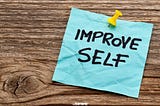 11 Self-Improvement Strategies to Transform Your Life — #3